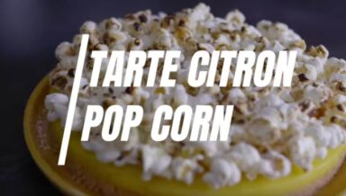 Tarte au citron revisitée avec popcorn Hervé Cuisine